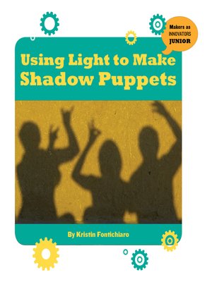 cover image of Using Light to Make Shadow Puppets